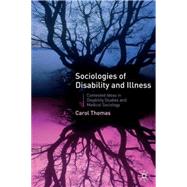 Sociologies of Disability and Illness : Contested Ideas in D..., 9781403936370