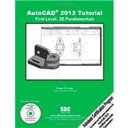 AutoCAD 2012 Tutorial - First Level: 2D Fundamentals,9781585036370 AutoCAD 2012 Tutorial - First Level: 2D Fundamentals,9781585036370