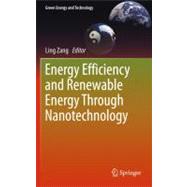 Energy Efficiency and Renewable Energy Through Nanotechnolog..., 9780857296375