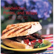 Sandwiches, Panini, and Wraps: Recipes for the