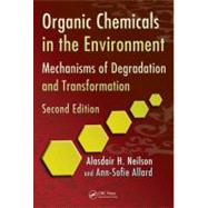 Organic Chemicals in the Environment: Mechanisms of Degradat..., 9781439826379