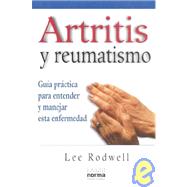 Artritis Y Reumatismo: Guia Practica Para Entender Y Manejar Esta Enfermedad,9789580436379 Artritis Y Reumatismo: Guia Practica Para Entender Y Manejar Esta Enfermedad,9789580436379