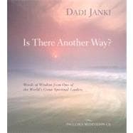 Is There Another Way? : Words of Wisdom from One of the Worl..., 9781402766381
