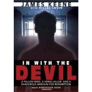 In With the Devil: A Fallen Hero, A Serial Killer, and a Dan..., 9781441756381