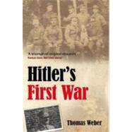 Hitler's First War : Adolf Hitler, the Men of the List Regim..., 9780199226382
