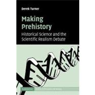 Making Prehistory : Historical Science and the Scientific Re..., 9781107406384