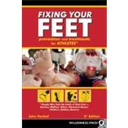 Fixing Your Feet : Prevention and Treatments for Athletes, 9780899976389