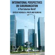 International Perspectives on Suburbanization : A Post-Subur..., 9780230276390