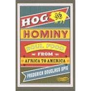 Hog and Hominy : Soul Food from Africa to America,9780231146395 Hog and Hominy : Soul Food from Africa to America,9780231146395