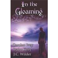 In the Gloaming,9781599986395 In the Gloaming,9781599986395