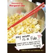 My Mom Is a Fob : Earnest Advice in Broken English from Your..., 9780399536403