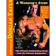 A Portrait of Dorian Yates: The Life and Training Philosophy..., 9780953476404