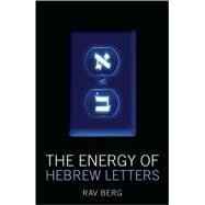 The Energy of Hebrew Letters The Quantum Story of the Origin..., 9781571896407
