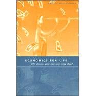 Economics for Life : 101 Lessons You Can Use Every Day!,9780618576418 Economics for Life : 101 Lessons You Can Use Every Day!,9780618576418
