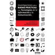 Investigaciones sobre buenas prácticas con tecnologÃas de ..., 9788497006422