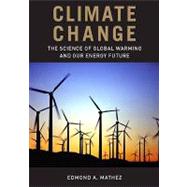 Climate Change : The Science of Global Warming and Our Energ..., 9780231146425