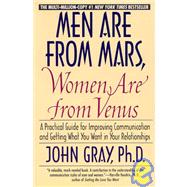 Men Are from Mars, Women Are from Venus : A Practical Guide for Improving Communication and Getting What You Want in Your Relationships,9780060926427 Men Are from Mars, Women Are from Venus : A Practical Guide for Improving Communication and Getting What You Want in Your Relationships,9780060926427