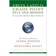 Chaos Point 2012 and Beyond: Our Choices Between Global Disa..., 9781571746429