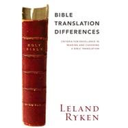Bible Translation Differences : Criteria for Excellence in R..., 9781581346435