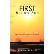 From the First Rising Sun : The Real First Part of the Prehi..., 9781463436452