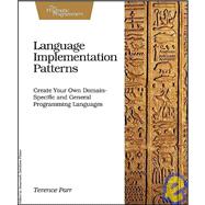 Language Implementation Patterns : Create Your Own Domain-Sp..., 9781934356456