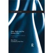 Mao, Stalin and the Korean War : Trilateral Communist Relati..., 9780415516457