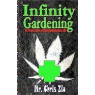 Infinity Gardening: The Photonic Sciences of Growing Medical..., 9781452816463