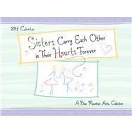 Sisters Carry Each Other in Their Hearts Forever 2013 Calend..., 9781598426465