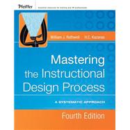 Mastering the Instructional Design Process : A Systematic Ap..., 9780787996468
