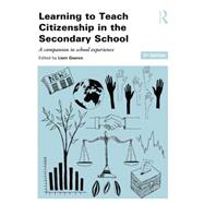 Learning to Teach Citizenship in the Secondary School: A Companion to School Experience,9780415826471 Learning to Teach Citizenship in the Secondary School: A Companion to School Experience,9780415826471