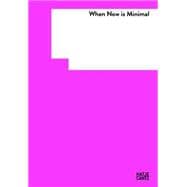 When Now Is Minimal,9783775736473 When Now Is Minimal,9783775736473