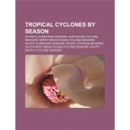 Tropical Cyclones by Season : List of Atlantic Hurricane Sea..., 9781157146476
