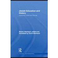 Jewish Education and History : Continuity, Crisis, and Chang..., 9780203876480