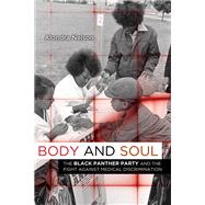 Body and Soul : The Black Panther Party and the Fight agains..., 9780816676484