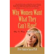 Why Women Want What They Can't Have & Men Want What They Had..., 9781609106485