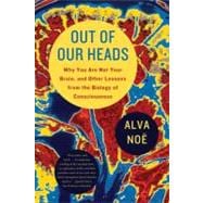 Out of Our Heads : Why You Are Not Your Brain, and Other Les..., 9780809016488