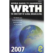 World Radio TV Handbook 2007: The Directory of Global Broadc..., 9780953586493