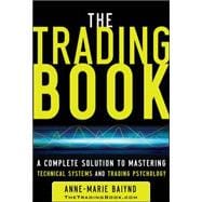 The Trading Book: A Complete Solution to Mastering Technical..., 9780071766494