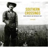 Southern Crossings : Where Geography and Photography Meet, 9781930066502