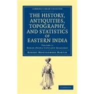 The History, Antiquities, Topography, and Statistics of East..., 9781108046503