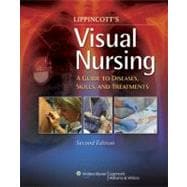 Lippincott's Visual Nursing; A Guide to Diseases, Skills, an..., 9781609136505