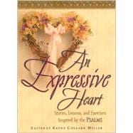 An Expressive Heart : Stories, Lessons, and Exercises Inspir..., 9781892016508