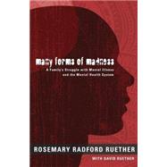 Many Forms of Madness : A Family's Struggle with Mental Illn..., 9780800696511