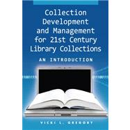 Collection Development and Management for the 21st Century L..., 9781555706517