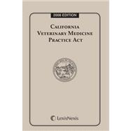 California Veterinary Medicine Practice Act 2008: Text With ..., 9781422446522