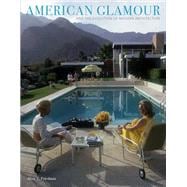 American Glamour and the Evolution of Modern Architecture, 9780300116540