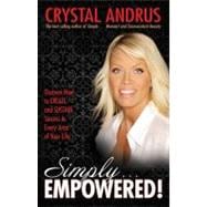 Simply... Empowered! : Discover How to Create and Sustain Su..., 9781401926540