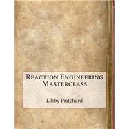 Reaction Engineering Masterclass