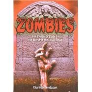 Zombies: The Complete Guide to the World of the Living Dead,9780785826545 Zombies: The Complete Guide to the World of the Living Dead,9780785826545