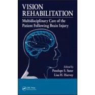Vision Rehabilitation : Multidisciplinary Care of the Patien..., 9781439836552